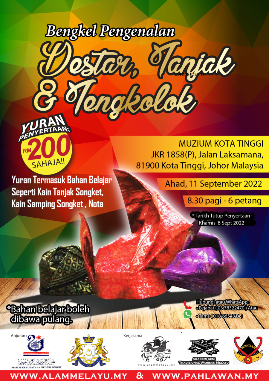 BENGKEL PENGENALAN DESTAR, TANJAK & TENGKOLOK (11 Sept 2022)(AHAD) (Muzium Kota Tinggi, Johor)